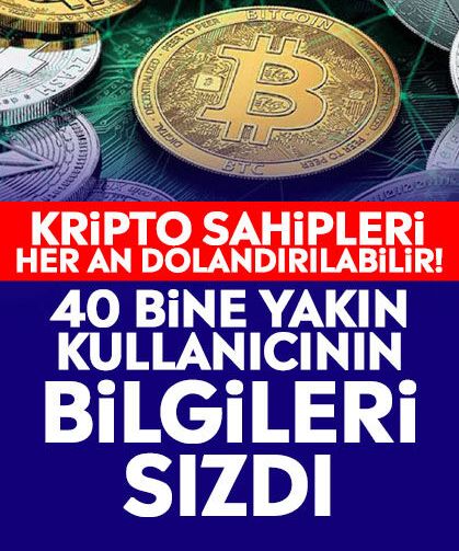 Kripto sahipleri her an dolandırılabilir! 40 bine yakın kullanıcının bilgileri sızdı