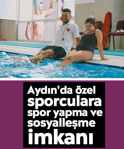 Aydın'da özel sporculara spor yapma ve sosyalleşme imkanı
