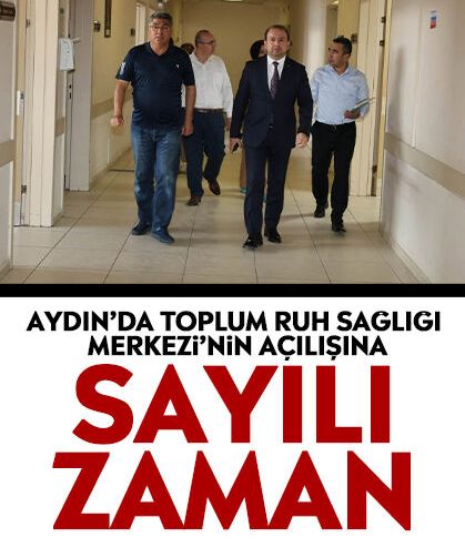 Aydın’da Toplum Ruh Sağlığı Merkezi’nin açılışına sayılı zaman