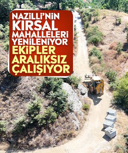 Nazilli’nin kırsal mahalleleri yenileniyor: Ekipler aralıksız çalışıyor