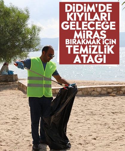 Didim'de kıyıları geleceğe miras bırakmak için temizlik atağı