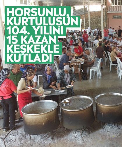 Horsunlu, kurtuluşun 104. yılını 15 kazan keşkekle kutladı