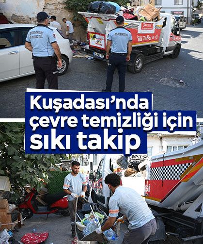 Kuşadası’nda çevre temizliği için sıkı takip