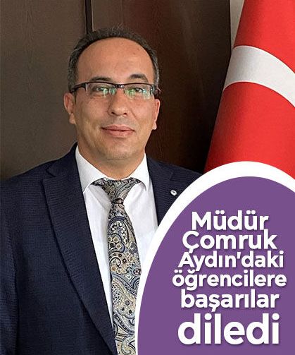 Müdür Çomruk Aydın'daki öğrencilere başarılar diledi