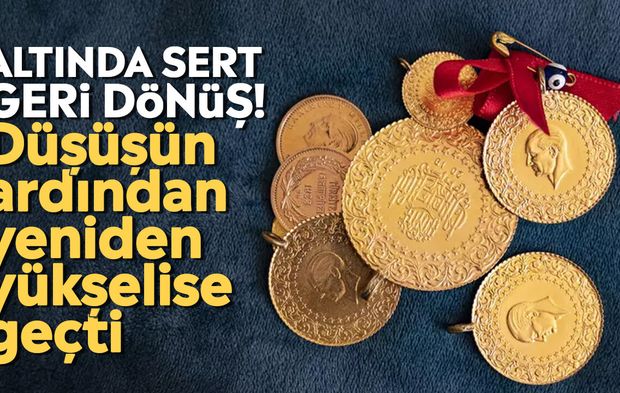 Altında sert geri dönüş! Düşüşün ardından yeniden yükselişe geçti