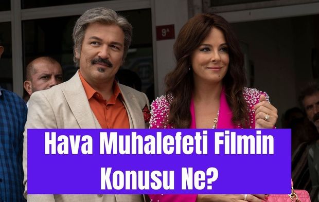 Hava Muhalefeti Filmi Nerede, Ne Zaman Çekildi? Hava Muhalefeti Filminin Konusu Ne, Oyuncu Kadrosunda Kimler Var?
