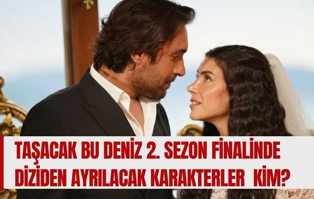 Taşacak Bu Deniz'de Kim Vuruldu? 2. Sezon Finalinde Neler Oldu, Diziden Ayrılacak Karakterler Belli Oldu Mu?