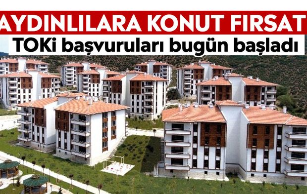 Aydınlılara konut fırsatı: TOKİ başvuruları bugün başladı