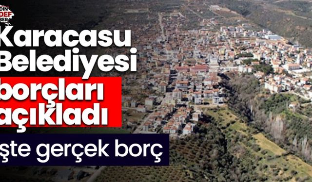 Karacasu Belediyesi borçları açıkladı