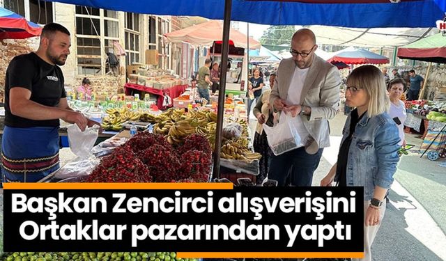 Başkan Zencirci alışverişini Ortaklar pazarından yaptı