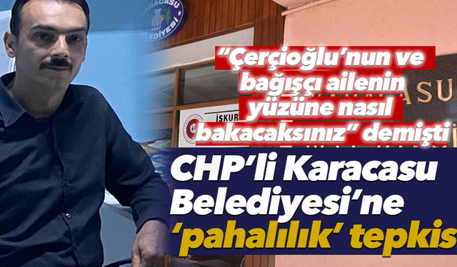 CHP'li Karacasu Belediyesi'ne pahalılık tepkisi