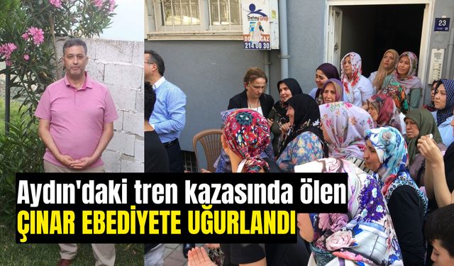 Aydın'daki tren kazasında ölen Çınar ebediyete uğurlandı