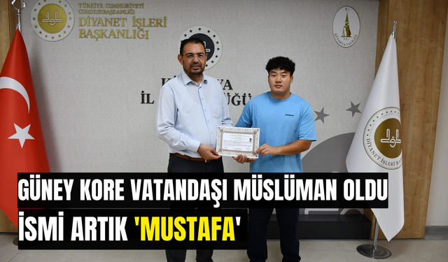 Güney Kore vatandaşı Müslüman oldu! İsmi artık 'Mustafa'