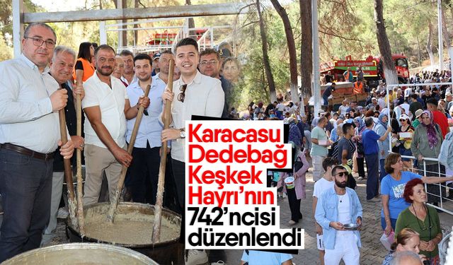 Karacasu Dedebağ Keşkek Hayrı’nın 742’ncisi düzenlendi