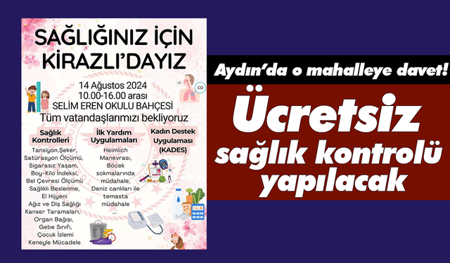 Aydın’da o mahalleye davet! Ücretsiz sağlık kontrolü yapılacak