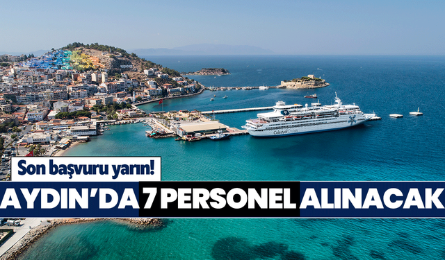 Aydın’da 7 personel alınacak! Son başvuru yarın