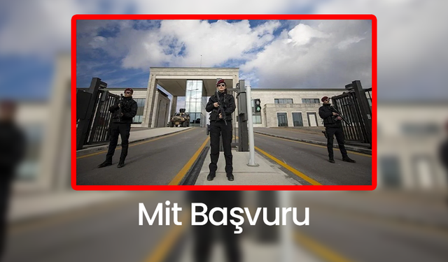 Mit Başvuru - MİT Başvuru Şartları Neler?