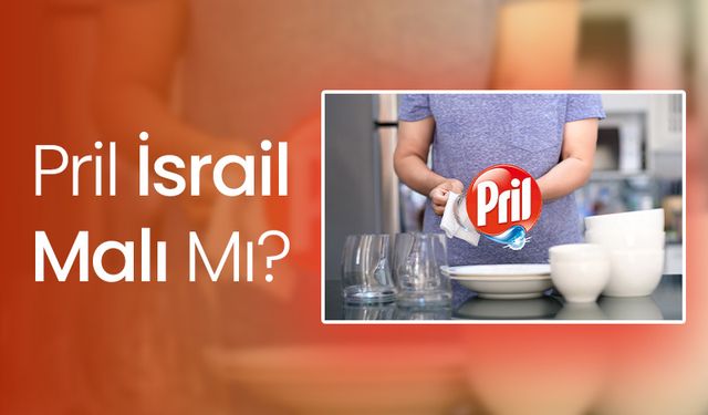 Pril İsrail Malı Mı? Boykot'a Dahil Mi?