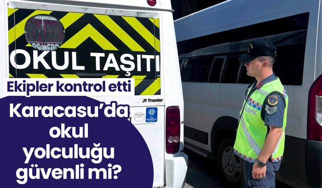 Karacasu’da okul yolculuğu güvenli mi? Ekipler kontrol etti