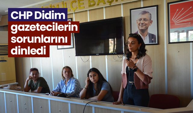 CHP Didim gazetecilerin sorunlarını dinledi