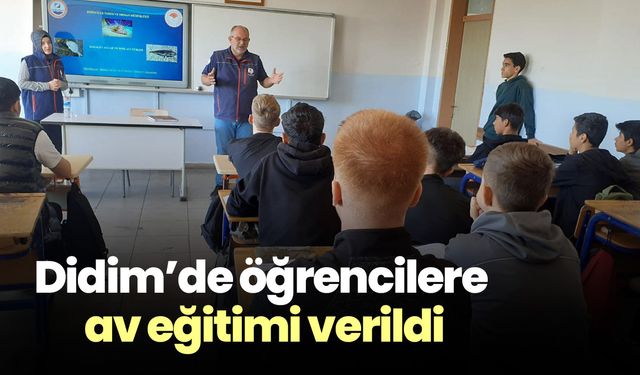 Didim’de öğrencilere av eğitimi verildi