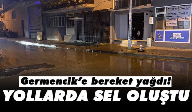 Germencik’e bereket yağdı! Yollarda sel oluştu