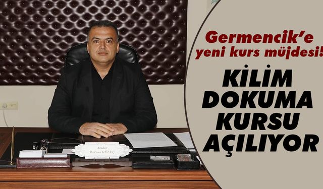 Germencik’e yeni kurs müjdesi! Kilim dokuma kursu açılıyor