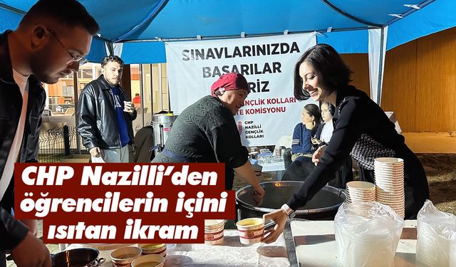 CHP Nazilli’den öğrencilerin içini ısıtan ikram