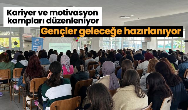 Kariyer ve motivasyon kampları düzenleniyor! Gençler geleceğe hazırlanıyor