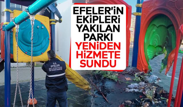 Efeler'in ekipleri yakılan parkı yeniden hizmete sundu