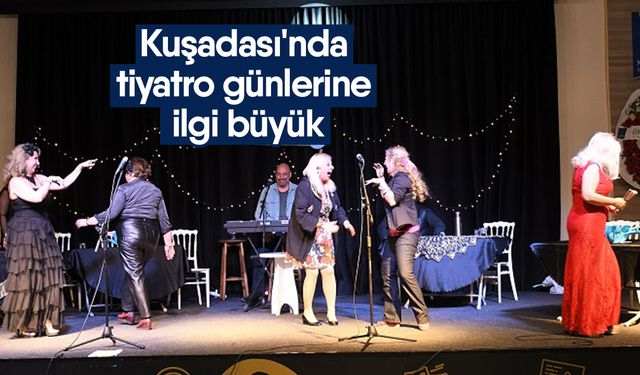 Kuşadası'nda tiyatro günlerine ilgi büyük
