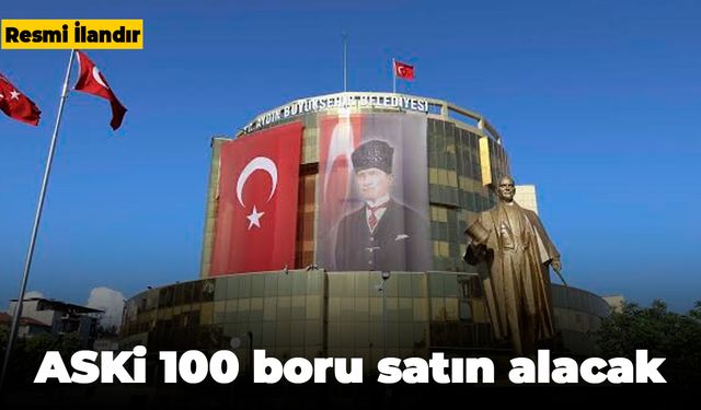 ASKi 100 boru satın alacak