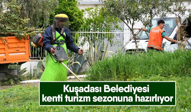 Kuşadası Belediyesi kenti turizm sezonuna hazırlıyor