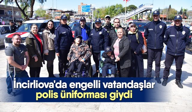 İncirliova'da engelli vatandaşlar polis üniforması giydi