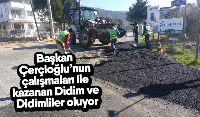 Başkan Çerçioğlu’nun çalışmaları ile kazanan Didim ve Didimliler oluyor