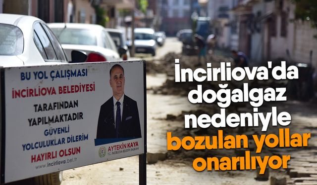 İncirliova'da doğalgaz nedeniyle bozulan yollar onarılıyor