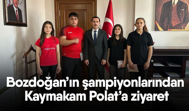 Bozdoğan’ın şampiyonlarından Kaymakam Polat’a ziyaret