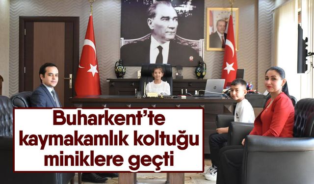 Buharkent’te kaymakamlık koltuğu miniklere geçti