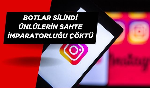 Instagram’da Şok Temizlik: Milyonlar Bir Gecede Silindi, Ünlülerin Takipçi Sayıları Neden Çöktü?