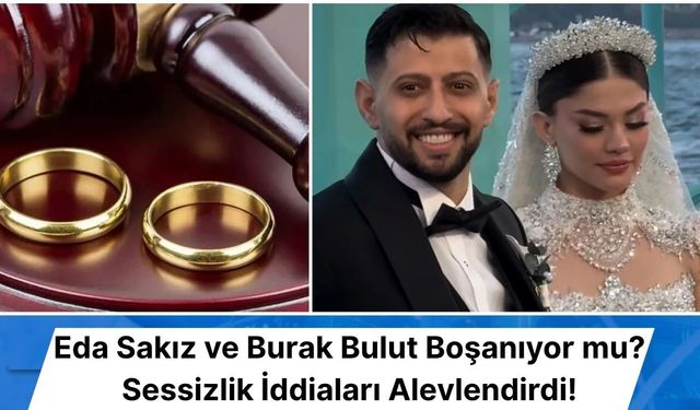 Eda Sakız ve Burak Bulut Boşanıyor mu? Çiftlerden Açıklama Geldi mi? Ayrılık İddiaları Sosyal Medyayı Salladı