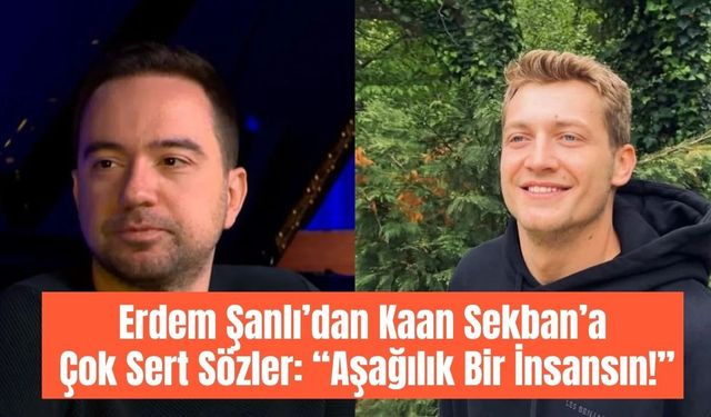 Taşacak Bu Deniz’de Ortalık Karıştı! Erdem Şanlı’nın  “Aşağılık Bir İnsansın” Sözleri Sosyal Medyayı İkiye Böldü