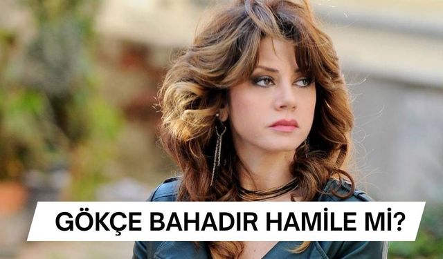 Yaprak Dökümü’nün Leyla’sı İçin Bomba İddia! Gökçe Bahadır Anne Mi Oluyor?