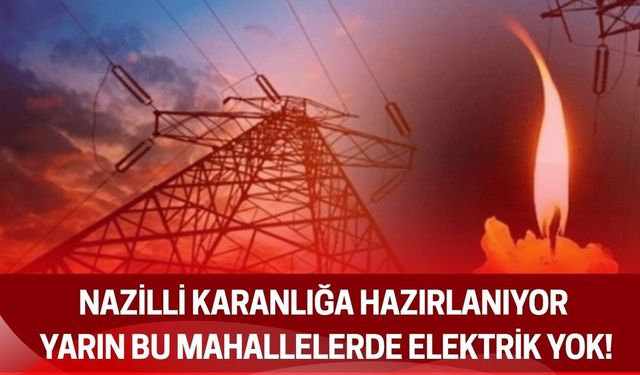 ADM Elektrik Duyurdu: Nazilli’nin 13 Mahallesinde Kesinti Yaşanacak