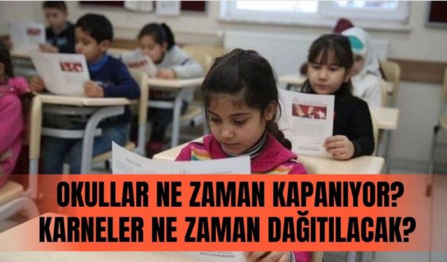 Okullar Ne Zaman Kapanıyor? Karneler Ne Zaman Dağıtılacak, Milyonlarca Öğrenciyi İlgilendiren Tarih Açıklandı Mı?