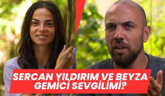 Survivor’da Aşk Depremi! Sercan Yıldırım ve Beyza Gemici Sevgililer mi?