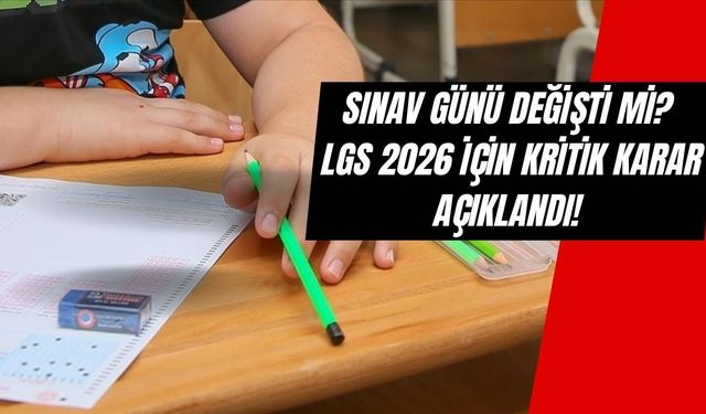 Aydın’da LGS Heyecanı: 2026 Sınav Tarihi Değişti mi, Giriş Belgeleri Ne Zaman Açıklanacak?