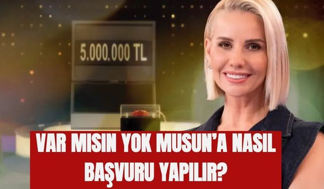 Var Mısın Yok Musun 2026 Başvurusu Nasıl Yapılır? Kimler Başvurabilir?