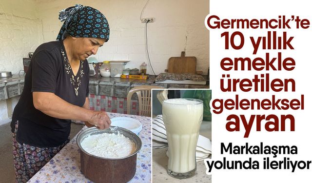 Germencik’te 10 yıllık emekle üretilen geleneksel ayran!