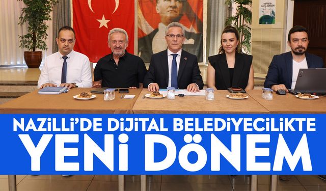 Nazilli’de dijital belediyecilikte yeni dönem