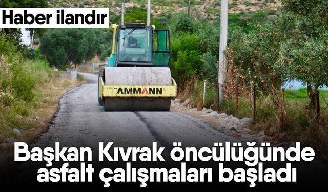 Başkan Kıvrak öncülüğünde asfalt çalışmaları başladı